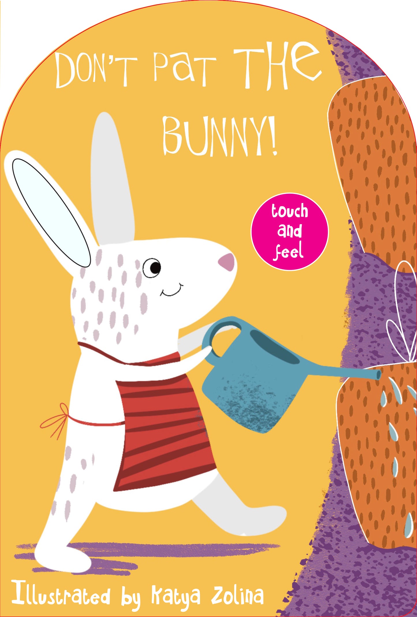 Don't Pat The Bunny! Touch And Feel