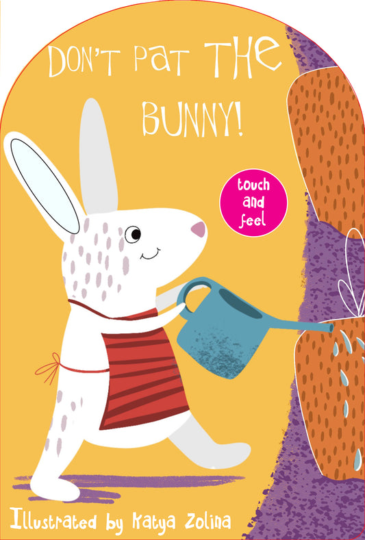 Don't Pat The Bunny! Touch And Feel